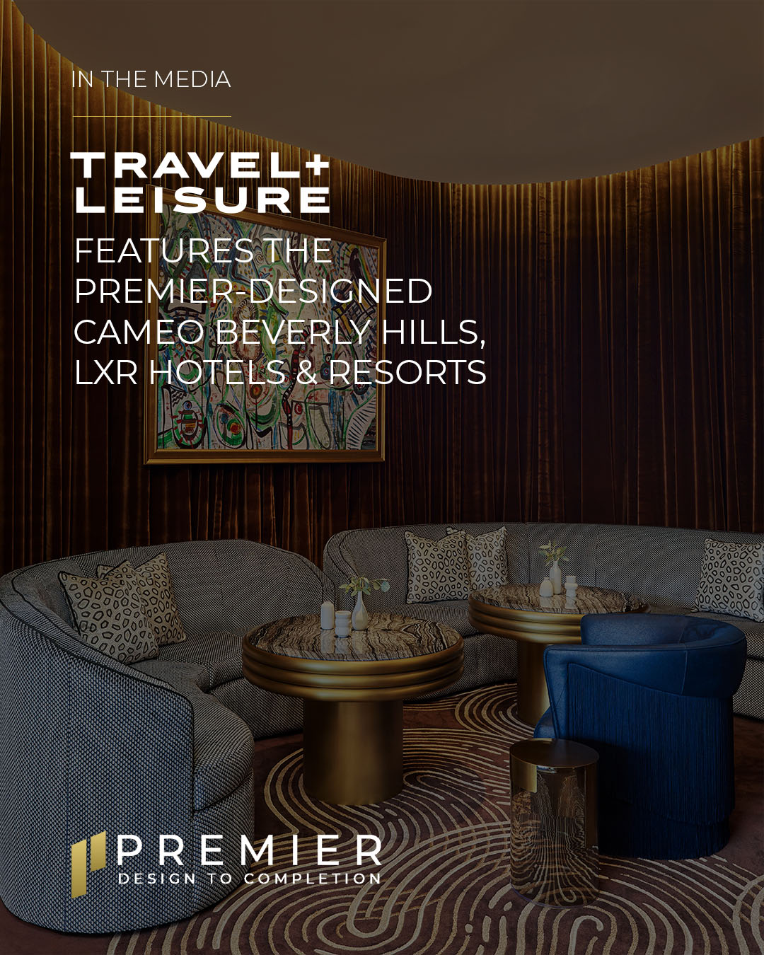 Travel + Leisure features the Premier-designed Cameo Beverly Hills, LXR Hotels & Resorts